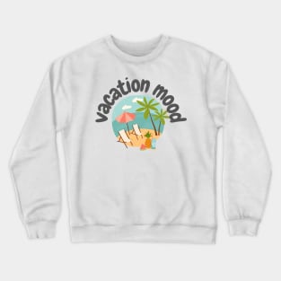 Vacation Mood Crewneck Sweatshirt